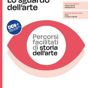 Lo sguardo dell‘arte. Percorsi facilitati di storia dell‘arte. Dal mondo antico al Medioevo. Per il biennio delle Scuole superiori. Con e-book. Con espansione online Direttamente Dal Produttore