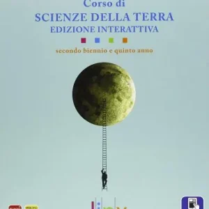 Corso di scienze della terra. Ediz. interattiva. Per il triennio delle Scuole superiori. Con e-book. Con espansione online Compra Adesso