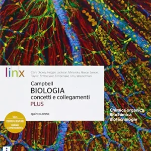 Campbell. Biologia concetti e collegamenti. Ediz. plus. Per il quinto anno delle Scuole superiori. Con e-book. Con espansione online Ultimissimo Modello