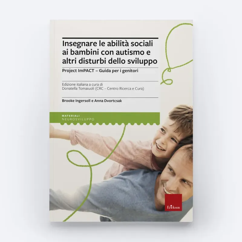 Insegnare le abilità sociali ai bambini con autismo e altri disturbi dello sviluppo - Guida per i genitori Occasione Imperdibile