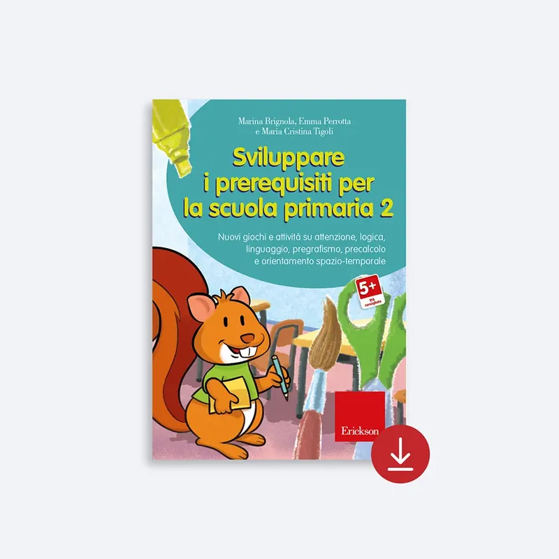 Sviluppare i prerequisiti per la scuola primaria - Volume 2 (Software) Novità