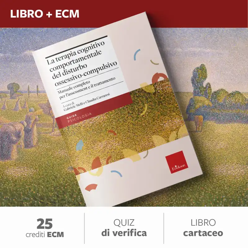 La terapia cognitivo-comportamentale del disturbo ossessivo-compulsivo - 25 ECM Must-Have