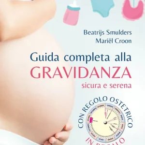 Ordina Subito Guida completa alla gravidanza sicura e serena Con regolo ostetrico