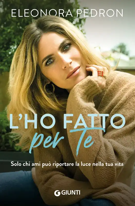 L‘ho fatto per te Solo chi ami può riportare la luce nella tua vita Solo Oggi