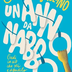 Un anno da Nabbo Credi in ciò che sei e difendilo a ogni costo Promo Stagionale