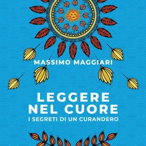 Super Prezzo Leggere nel cuore I segreti di un curandero