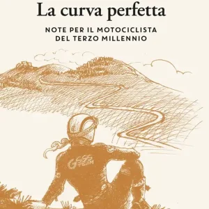 Ultimissimo Modello La curva perfetta Note per il motociclista del terzo millennio