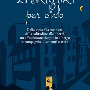 21 emozioni per dirlo Dalla gioia alla curiosità, dalla solitudine alla libertà, un affascinante viaggio in compagnia di scrittori e artisti Prezzo Basso