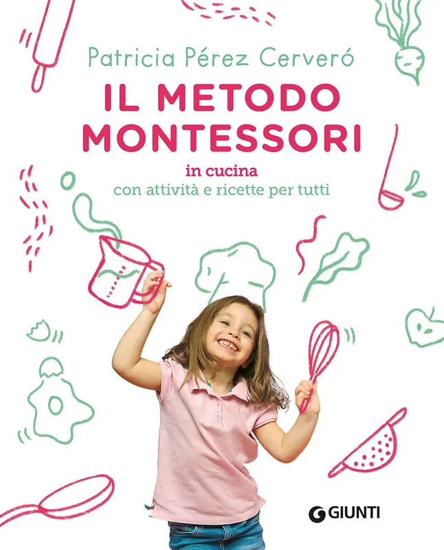 Quantità Limitata Il metodo Montessori in cucina con attività e ricette per tutti