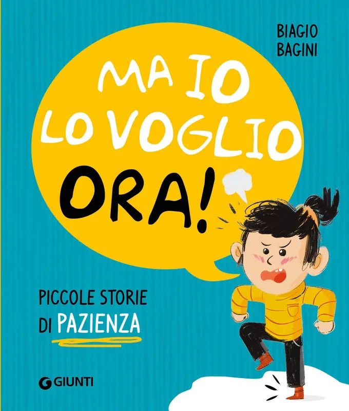 Ma io lo voglio ora! Piccole storie di pazienza Reso Gratuito