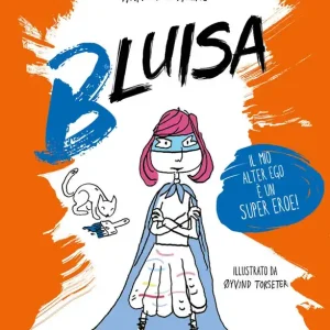 Bluisa Il mio alter ego è un super eroe! Prezzo Scontato