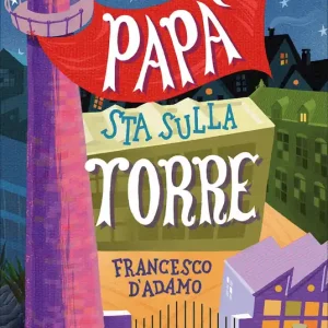Subito Disponibile Papà sta sulla torre