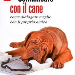 Comunicare con il cane Come dialogare meglio con il proprio amico Più Venduto