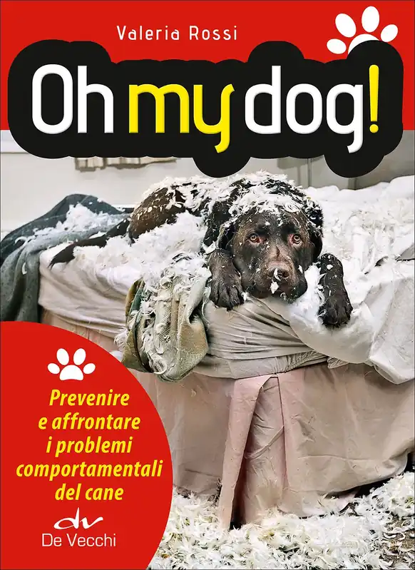 Di Tendenza Oh my dog! Prevenire e affrontare i problemi comportamentali del cane
