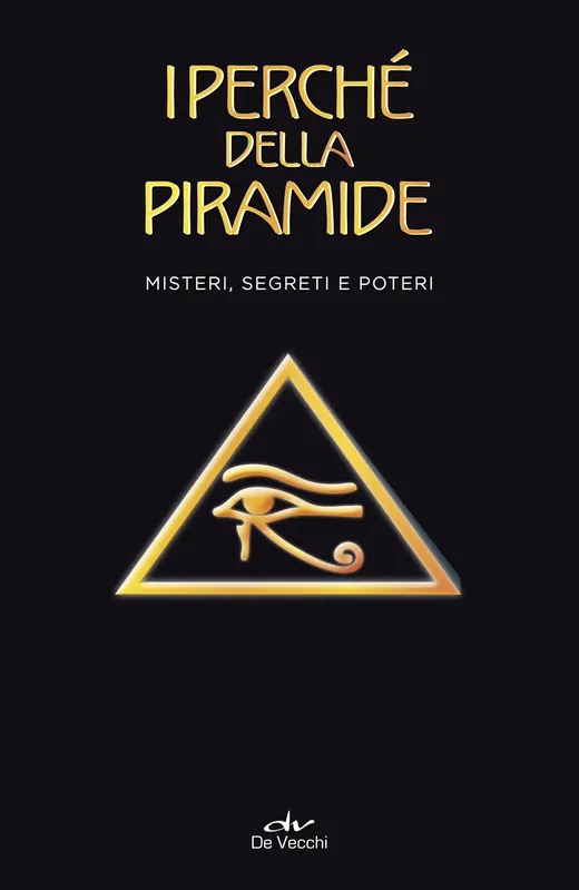I perché della piramide Misteri, segreti e poteri Offerta Speciale
