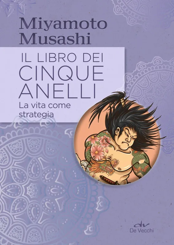 Il libro dei cinque anelli La vita come strategia Consegna Rapida