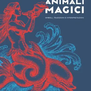 Animali magici simboli, tradizioni e interpretazioni Saldi