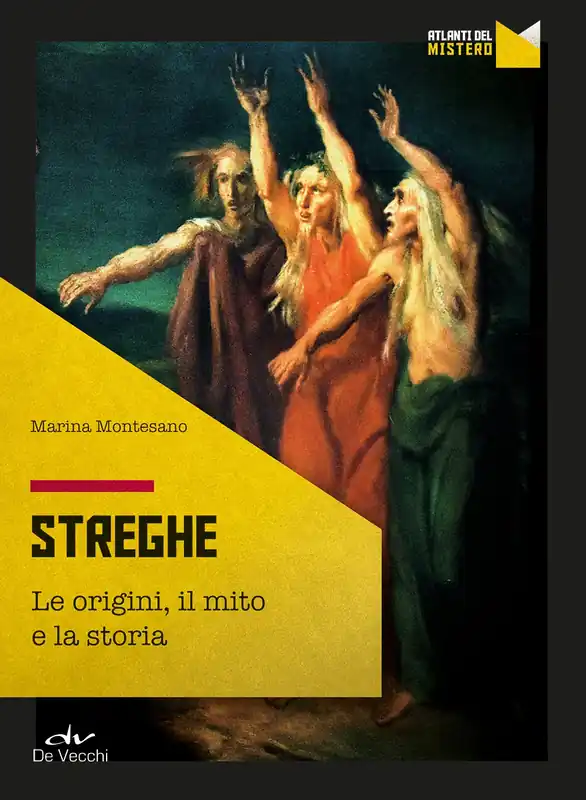 Must-Have Streghe Le origini, il mito, la storia