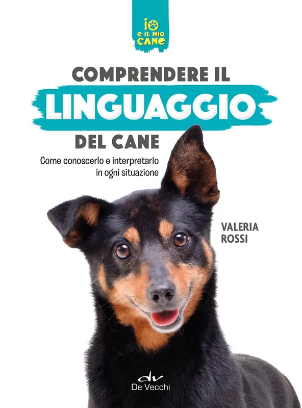 Comprendere il linguaggio del cane Come conoscerlo e interpretarlo in ogni situazione Offerta