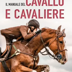 Soddisfatti O Rimborsati Il manuale del cavallo e del cavaliere