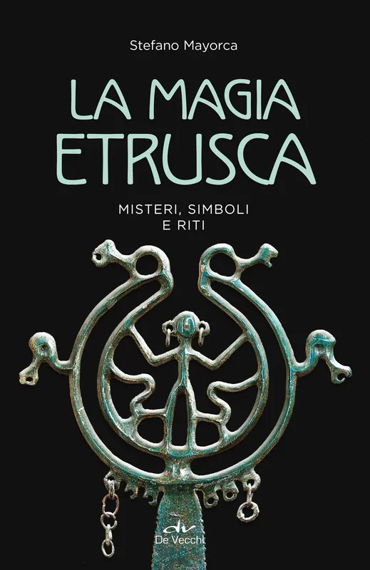 La magia etrusca Misteri, simboli e riti Offerta Lampo