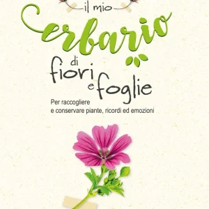 A Buon Prezzo Il mio erbario di fiori e foglie Per raccogliere e conservare piante, ricordi ed emozioni