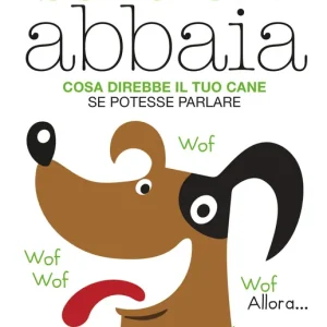 Spedito Oggi Senti chi abbaia Cosa direbbe il tuo cane se potesse parlare