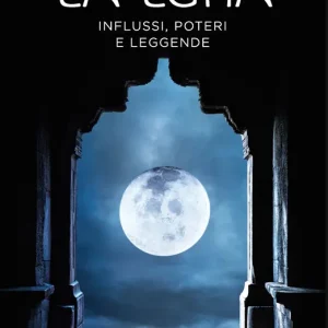 A Buon Prezzo La luna Influssi, poteri e leggende