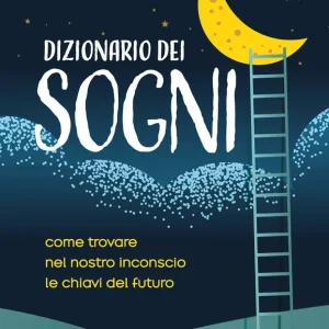 Affare Dizionario dei sogni Come trovare nel nostro inconscio le chiavi del futuro