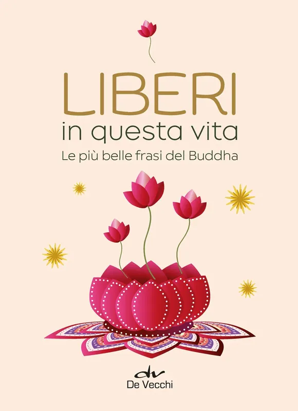 Ordina Subito Liberi in questa vita. Le più belle frasi del Buddha