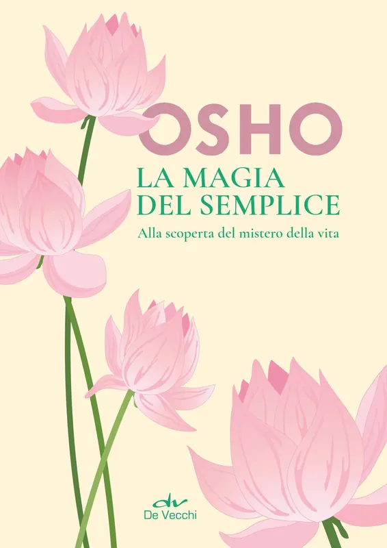 La magia del semplice Alla scoperta del mistero della vita Consegna Rapida