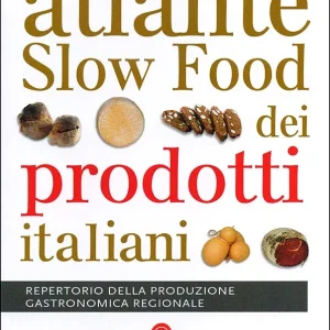 Atlante Slow Food dei prodotti italiani Repertorio della produzione gastronomica regionale Super Prezzo