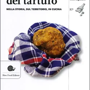 Alla scoperta del tartufo nella storia, sul territorio, in cucina Promozione Esclusiva