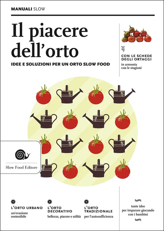 Miglior Prezzo Il piacere dell‘orto Idee e soluzioni per un orto Slow Food - Con le schede degli ortaggi in armonia con le stagioni
