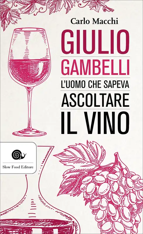 Occasione Giulio Gambelli L‘uomo che sapeva ascoltare il vino