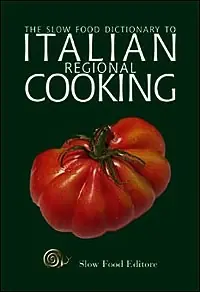 The Slow Food Dictionary to Italian Regional Cooking Promozione Esclusiva