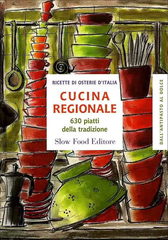 Cucina regionale 630 piatti della tradizione - Ricette di osterie d‘Italia A Buon Prezzo