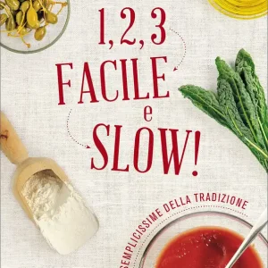 1, 2, 3 facile e slow! Ricette semplicissime della tradizione Compra Oggi Stesso