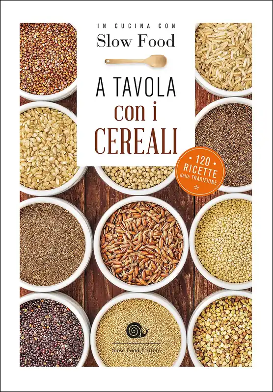 A tavola con i cereali 120 ricette della tradizione Offerta