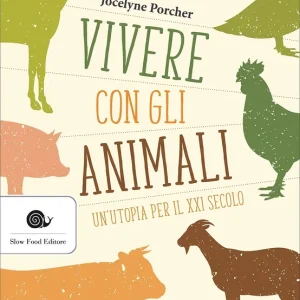 Vivere con gli animali Un‘utopia per il XXI secolo Promozione Esclusiva