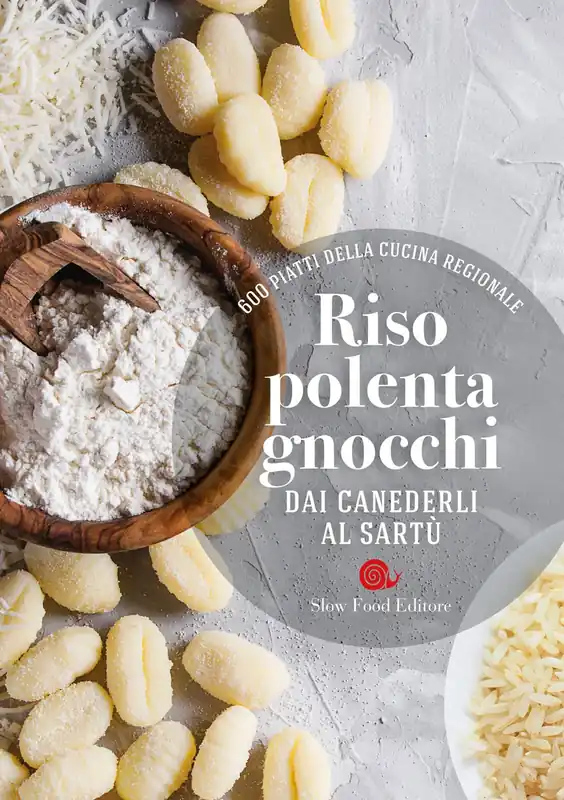 Ricette di osterie d‘Italia. Riso, polenta, gnocchi Dai canederli al sartù - 600 piatti della cucina regionale Affare