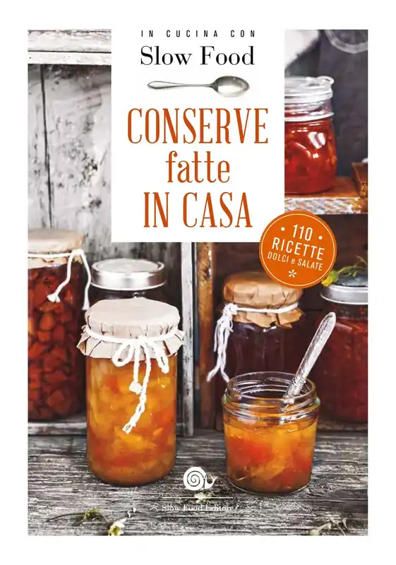 Professionale Conserve fatte in casa 110 ricette dolci e salate