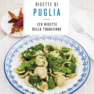 Subito Disponibile Ricette di Puglia 120 Ricette della tradizione