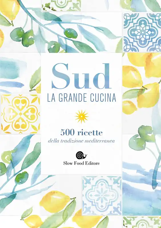 Sud. La grande cucina 500 ricette della tradizione mediterranea Offerta Speciale