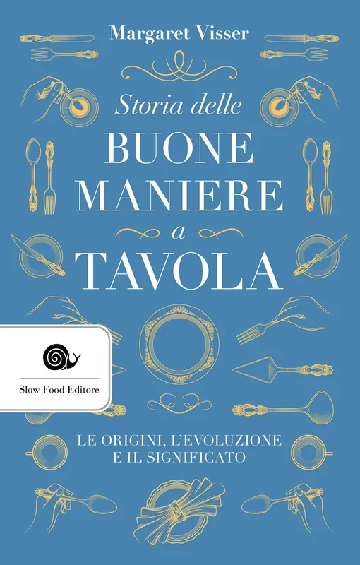 Promo Stagionale Storia delle buone maniere a tavola Le origini, l‘evoluzione e il significato