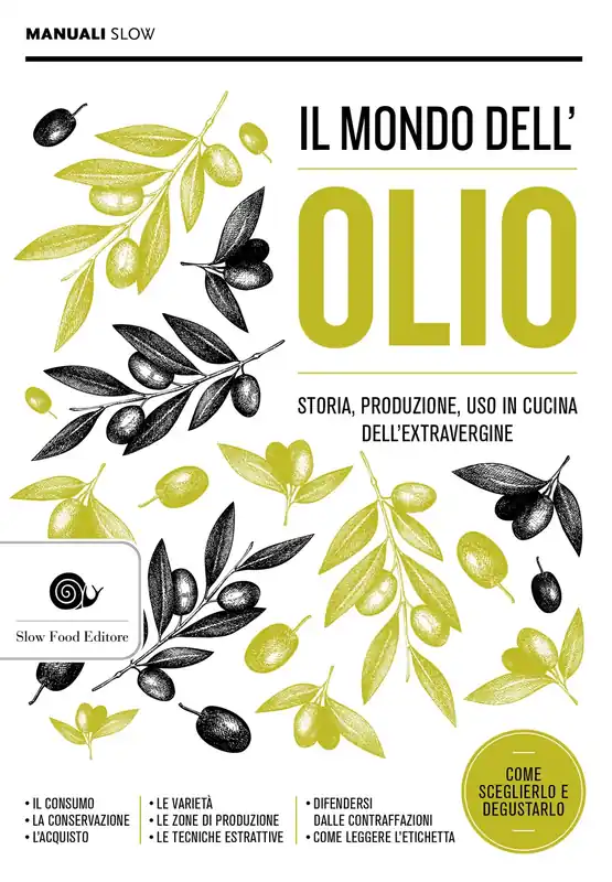 Promozione Il mondo dell‘olio. Storia, produzione, uso in cucina dell‘extravergine Storia, produzione, uso in cucina dell‘extravergine