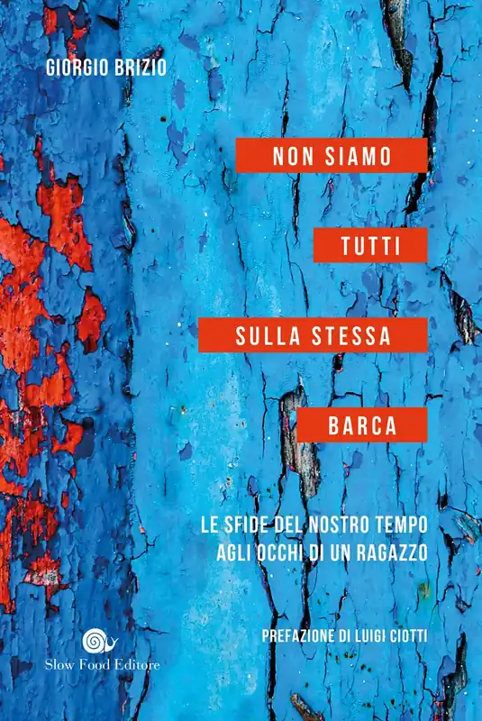 Non siamo tutti sulla stessa barca Le sfide del nostro tempo agli occhi di un ragazzo Miglior Prezzo