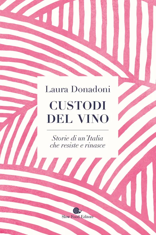 Super Prezzo Custodi del vino. Storia di un‘Italia che resiste e rinasce