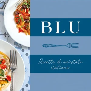 Blu. Ricette di un‘estate italiana Ricette di un‘estate italiana Prezzo Di Fabbrica