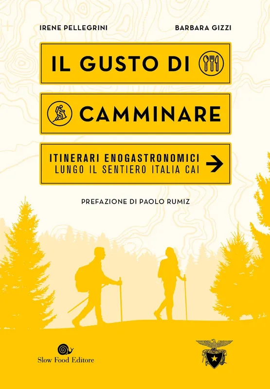 Prezzo Basso Il gusto di camminare Itinerari enogastronomici lungo il sentiero Italia CAI